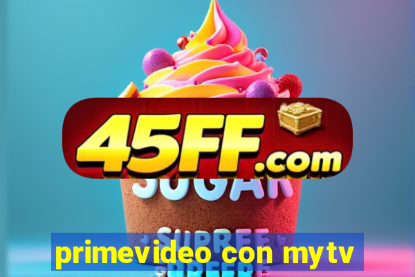 primevideo con mytv